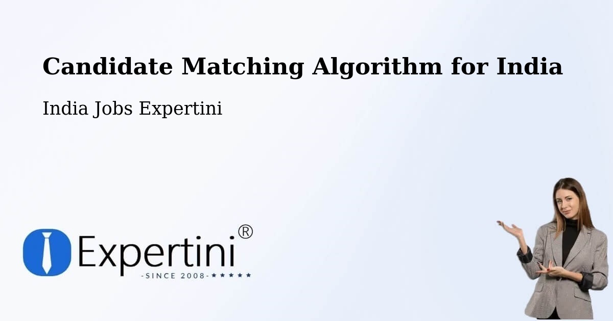 Candidate Matching Algorithm Overview – Dhing - India Jobs Expertini