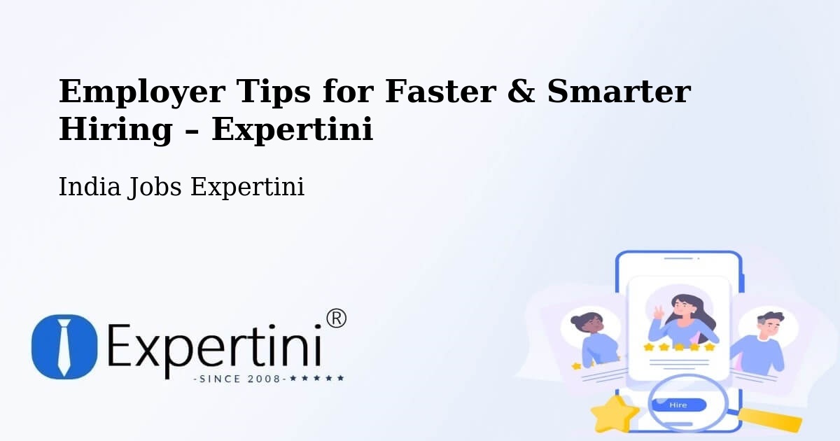 Employer Tips for Hiring & Recruitment – Dhing - Dhing, India Jobs Expertini