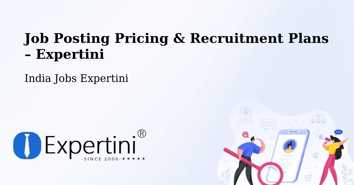Job Posting Pricing & Recruitment Plans – Dhing - Dhing, India Jobs Expertini