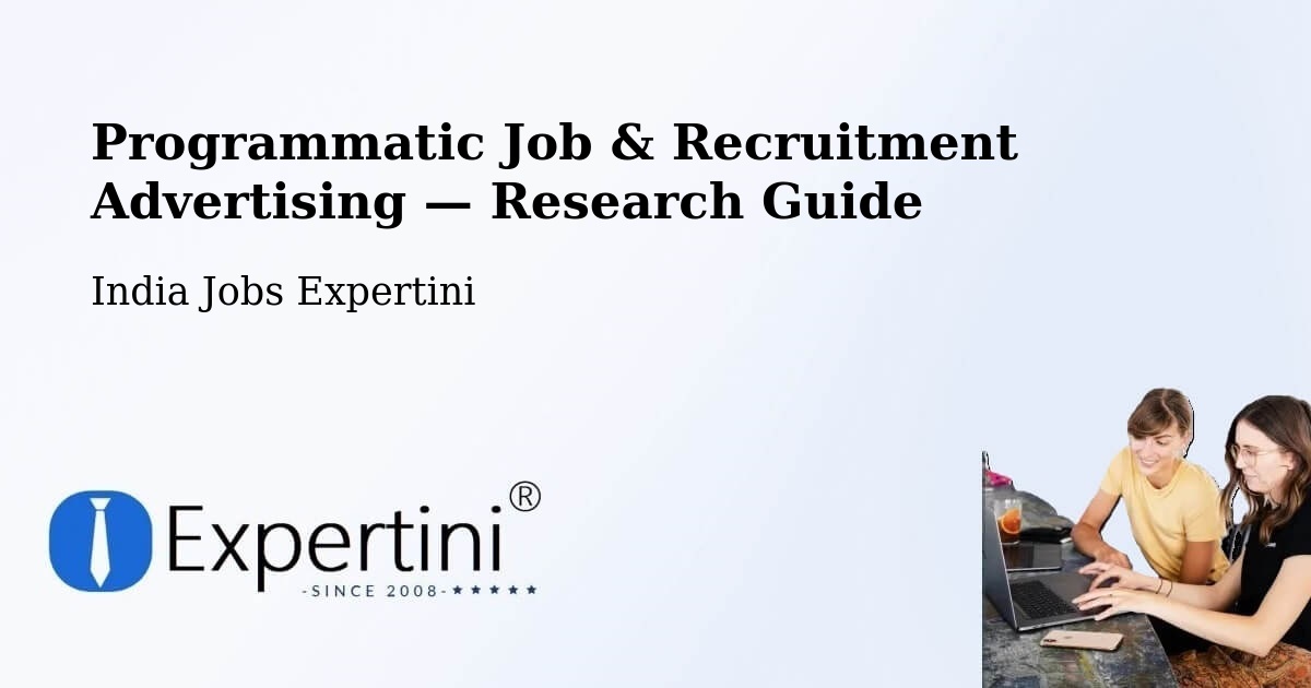 Programmatic Job & Recruitment Advertising — Research Guide – Dhing