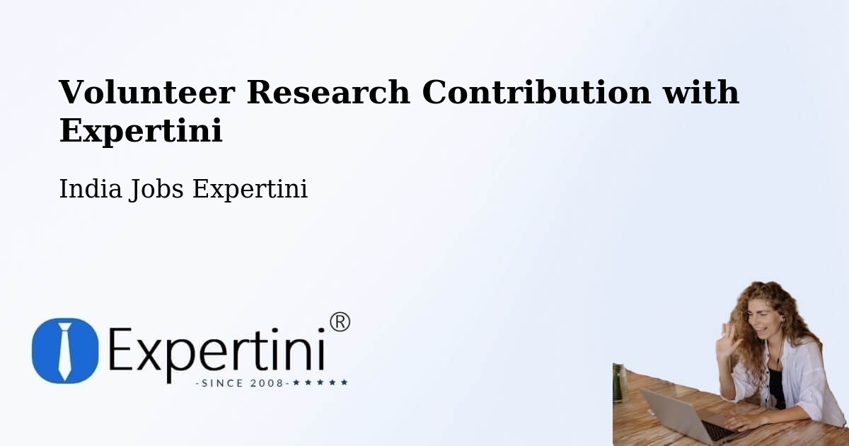 Volunteer Research Contribution Program – Dhing - India Jobs Expertini